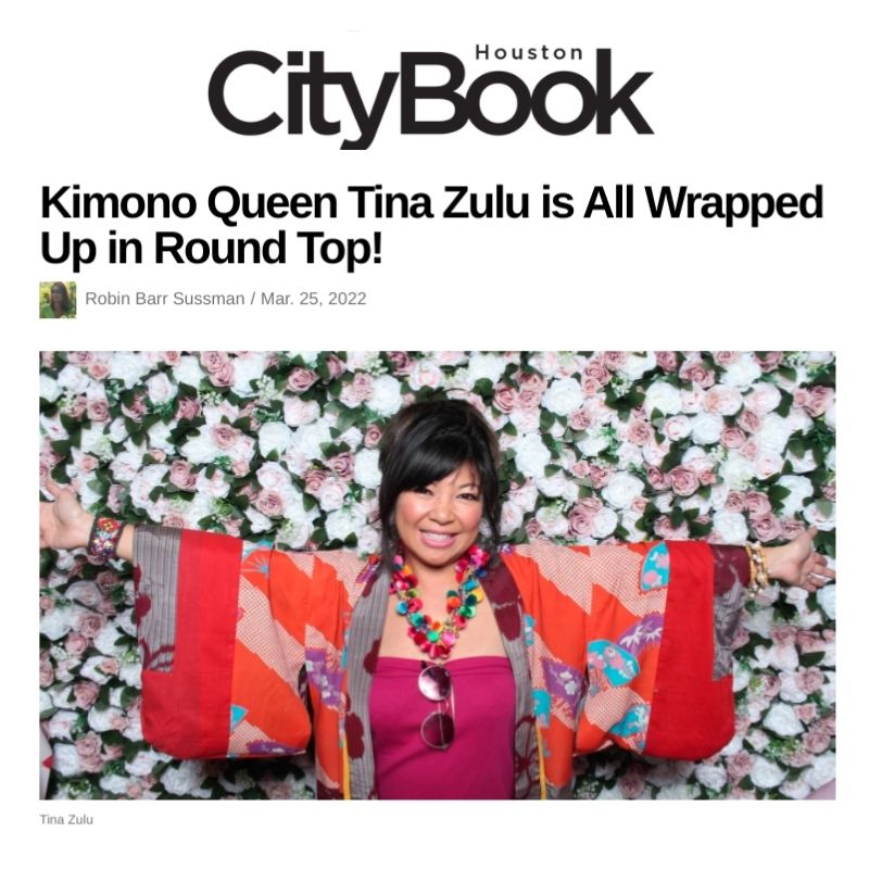 Houston CityBook - Coolest Person: Kimono Queen Tina Zulu is All Wrapped Up in Round Top!